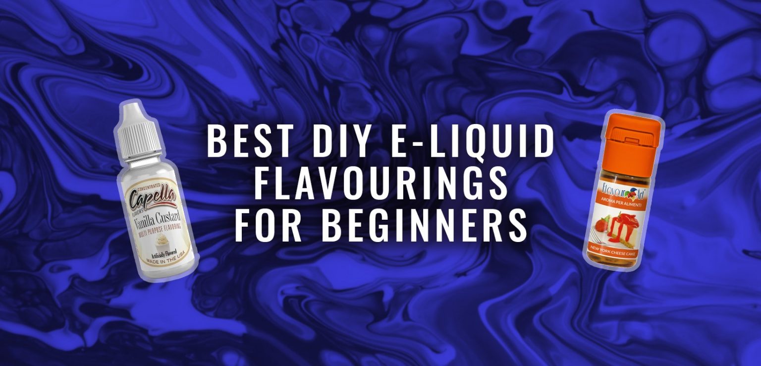 Best diy eliquid flavourings for beginners